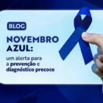 Novembro Azul: Um alerta para a prevenção e diagnóstico precoce